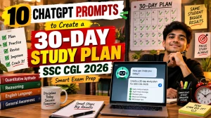 10 ChatGPT Prompts to Create a 30-Day Study Plan for SSC CGL 2026 10 ChatGPT Prompts to Create a 30-Day Study Plan for SSC CGL 2026