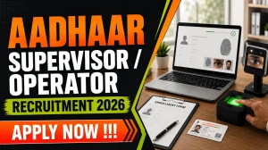 Aadhaar Supervisor/ Operator Recruitment 2026 - Apply Online for 12 Posts