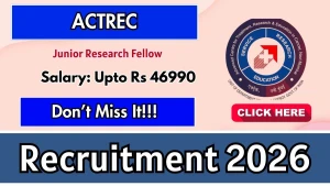 ACTREC Junior Research Fellow Recruitment 2026 - Walkin ACTREC Junior Research Fellow Recruitment 2026 - Walkin