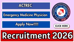 ACTREC Emergency Medicine Physician Recruitment 2026 - Apply Online