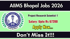 AIIMS Bhopal Project Research Scientist Recruitment 2026 - Walkin AIIMS Bhopal Project Research Scientist Recruitment 2026 - Walkin