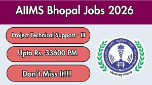 AIIMS Bhopal Project Technical Support Recruitment 2026 - Apply Online
