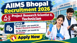 AIIMS Bhopal Recruitment 2026 - Apply Online for Technician, Project Research Scientist II Posts AIIMS Bhopal Recruitment 2026 - Apply Online for Technician, Project Research Scientist II Posts