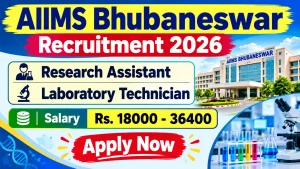 AIIMS Bhubaneswar Recruitment 2026 - Apply Online for Research Assistant Laboratory Technician Posts AIIMS Bhubaneswar Recruitment 2026 - Apply Online for Research Assistant Laboratory Technician Posts