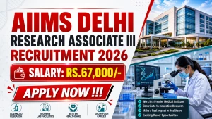 AIIMS Delhi Research Associate III Recruitment 2026 - Apply Online