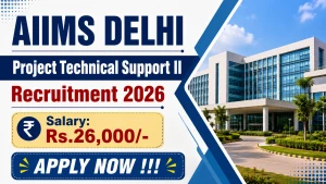 AIIMS Delhi Project Technical Support II Recruitment 2026 - Apply Online AIIMS Delhi Project Technical Support II Recruitment 2026 - Apply Online