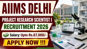 AIIMS Delhi Project Research Scientist I Recruitment 2026 - Apply Online AIIMS Delhi Project Research Scientist I Recruitment 2026 - Apply Online