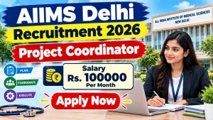 AIIMS Delhi Project Coordinator Recruitment 2026 - Apply Online AIIMS Delhi Project Coordinator Recruitment 2026 - Apply Online