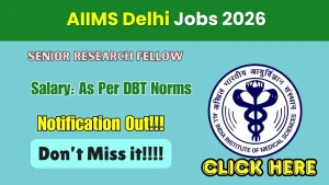 AIIMS Delhi Senior Research Fellow Recruitment 2026 - Apply Online