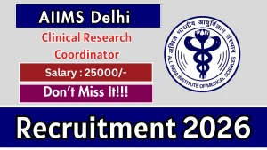 AIIMS Delhi Clinical Research Coordinator Recruitment 2026 - Apply Online AIIMS Delhi Clinical Research Coordinator Recruitment 2026 - Apply Online