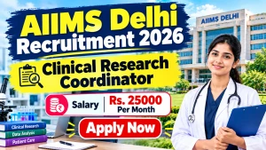 AIIMS Delhi Clinical Research Coordinator Recruitment 2026 - Apply Online AIIMS Delhi Clinical Research Coordinator Recruitment 2026 - Apply Online