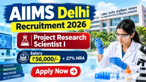 AIIMS Delhi Project Research Scientist I Recruitment 2026 - Apply Online