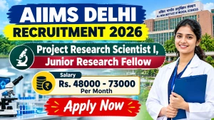 AIIMS Delhi Recruitment 2026 - Apply Online for Junior Research Fellow, Project Research Scientist I Posts