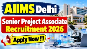 AIIMS Delhi Senior Project Associate Recruitment 2026 - Apply Online AIIMS Delhi Senior Project Associate Recruitment 2026 - Apply Online