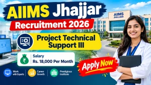 AIIMS Jhajjar Project Technical Support III Recruitment 2026 - Apply Online