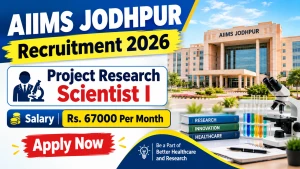 AIIMS Jodhpur Project Research Scientist I Recruitment 2026 - Walkin AIIMS Jodhpur Project Research Scientist I Recruitment 2026 - Walkin