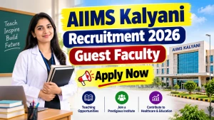AIIMS Kalyani Guest Faculty Recruitment 2026 - Apply Online