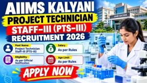 AIIMS Kalyani Project Technician Staff III Recruitment 2026 - Apply Online AIIMS Kalyani Project Technician Staff III Recruitment 2026 - Apply Online