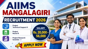 AIIMS Mangalagiri Recruitment 2026 - Apply Online for Project Technical Support II, Project Nurse III and More Posts