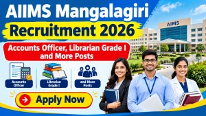 AIIMS Mangalagiri Non Faculty Recruitment 2026 - Apply Online for Accounts Officer, Librarian Grade I and More Posts