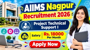 AIIMS Nagpur Project Technical Support I Recruitment 2026 - Apply Online