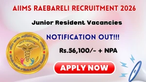 AIIMS Raebareli Junior Resident Recruitment 2026 - Walkin for 20 Posts AIIMS Raebareli Junior Resident Recruitment 2026 - Walkin for 20 Posts