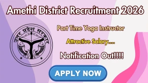 Amethi District Part Time Yoga Instructor Recruitment 2026 - Apply Offline for 15 Posts