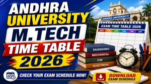 Andhra University M.Tech Time Table 2026 Out - Direct Link to Download PDF Online @ andhrauniversity.edu.in