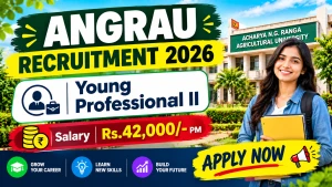 ANGRAU Young Professional II Recruitment 2026 - Walkin ANGRAU Young Professional II Recruitment 2026 - Walkin