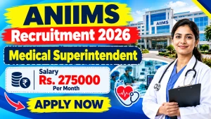 ANIIMS Medical Superintendent Recruitment 2026 - Apply Online ANIIMS Medical Superintendent Recruitment 2026 - Apply Online