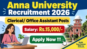 Anna University Recruitment 2026 - Apply Offline For Clerical/ Office Assistant Posts Anna University Recruitment 2026 - Apply Offline For Clerical/ Office Assistant Posts