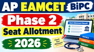AP EAMCET 2026 BiPC Phase 2 Seat Allotment - Check List Online @ cap.apcfss.in AP EAMCET 2026 BiPC Phase 2 Seat Allotment - Check List Online @ cap.apcfss.in