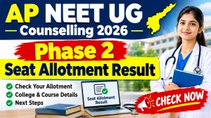 AP NEET UG Counselling 2026 Phase 2 Seat Allotment Result Out - Check Result Online at drntr.uhsap.in AP NEET UG Counselling 2026 Phase 2 Seat Allotment Result Out - Check Result Online at drntr.uhsap.in