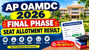 AP OAMDC 2026 Final Phase Seat Allotment Result - Direct Link to Check Status Online @cap.apcfss.in