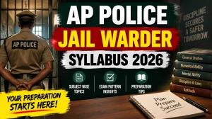 AP Police Jail Warder Syllabus 2026 - Check Exam Pattern & Selection Process AP Police Jail Warder Syllabus 2026 - Check Exam Pattern & Selection Process
