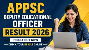 APPSC Deputy Educational Officer Result 2026 Out - Direct Link to Check Result at psc.ap.gov.in APPSC Deputy Educational Officer Result 2026 Out - Direct Link to Check Result at psc.ap.gov.in