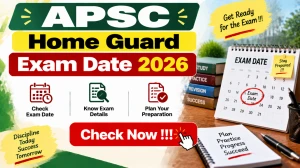 APSC Home Guard Exam Date 2026 - Check Screening Test & Written Test Schedule at apsc.nic.in APSC Home Guard Exam Date 2026 - Check Screening Test & Written Test Schedule at apsc.nic.in