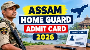 Assam Home Guard Admit Card 2026 Out - Download Hall Ticket at apsc.nic.in