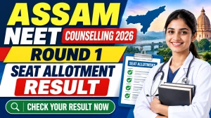 Assam NEET Counselling 2026 Round 1 Seat Allotment Result - Direct Link to Download Allotment PDF at dme.assam.gov.in