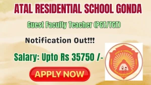 Atal Residential School Gonda Guest Faculty Recruitment 2026 - Apply Offline for 11 PGT, TGT Posts Atal Residential School Gonda Guest Faculty Recruitment 2026 - Apply Offline for 11 PGT, TGT Posts