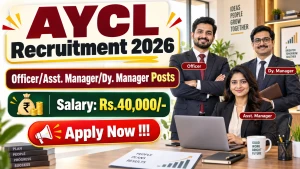 AYCL Recruitment 2026 - Apply Online For Officer/Asst. Manager/Dy. Manager Posts AYCL Recruitment 2026 - Apply Online For Officer/Asst. Manager/Dy. Manager Posts