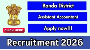 Banda District Assistant Accountant Recruitment 2026 - Apply Offline