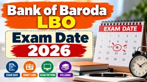 Bank of Baroda LBO Exam Date 2026 - Check Local Bank Officer Exam Schedule at bankofbaroda.bank.in Bank of Baroda LBO Exam Date 2026 - Check Local Bank Officer Exam Schedule at bankofbaroda.bank.in