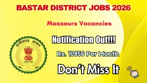 Bastar District Masseurs Recruitment 2026 - Apply Offline Bastar District Masseurs Recruitment 2026 - Apply Offline
