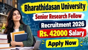Bharathidasan University Senior Research Fellow Recruitment 2026 - Apply Online