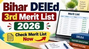 Bihar DElEd 3rd Merit List 2026 - Download Link, Admission Dates & Cut Off at bsebdeled.com
