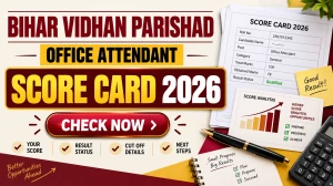 Bihar Vidhan Parishad Office Attendant Score Card 2026 Out - Download Link at vidhanparishad.bihar.gov.in Bihar Vidhan Parishad Office Attendant Score Card 2026 Out - Download Link at vidhanparishad.bihar.gov.in