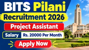 BITS Pilani Project Assistant Recruitment 2026 - Apply Online BITS Pilani Project Assistant Recruitment 2026 - Apply Online