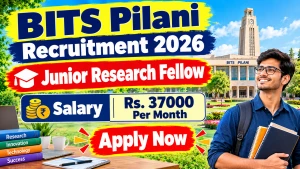 BITS Pilani Junior Research Fellow Recruitment 2026 - Apply Online BITS Pilani Junior Research Fellow Recruitment 2026 - Apply Online