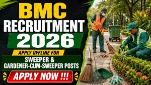 BMC Recruitment 2026 - Apply Offline for Sweeper & Gardener-cum-Sweeper Posts BMC Recruitment 2026 - Apply Offline for Sweeper & Gardener-cum-Sweeper Posts